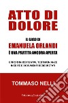 Atto di dolore. Il caso di Emanuela Orlandi è una partita ancora aperta libro