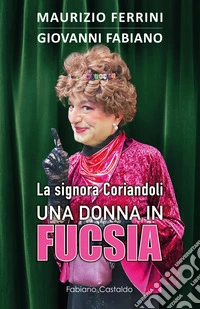 La signora Coriandoli, una donna in fucsia libro