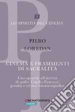 Cinema e frammenti di sacralità. Uno sguardo all'attività di padre Virgilio Fantuzzi, gesuita e critico cinematografico libro