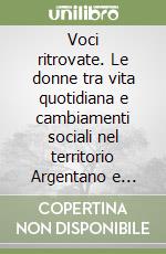 Voci ritrovate. Le donne tra vita quotidiana e cambiamenti sociali nel territorio Argentano e Molinellese tra l'Ottocento e il Novecento libro