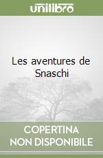 Les aventures de Snaschi libro