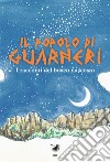 Il popolo di Guarneri. I racconti del bosco nascosto libro