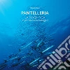 Pantelleria. La Magnifica. Un patrimonio da proteggere libro