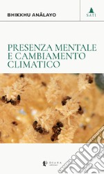 Presenza mentale e cambiamento climatico libro