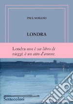 Londra. Ediz. numerata libro