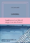 Londra. Ediz. numerata libro di Morand Paul