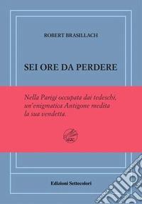 Sei ore da perdere. Ediz. numerata