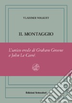 Il montaggio. Ediz. numerata libro