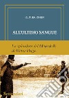 All'ultimo sangue. Ediz. numerata libro