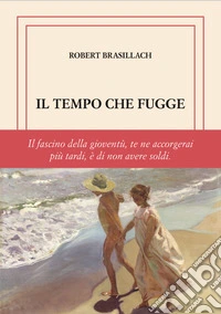 Il tempo che fugge. Ediz. limitata