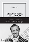 C'era una volta Hollywood. Ediz. limitata libro di Niven David