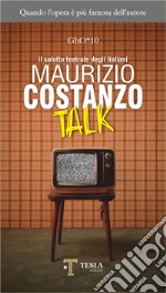 Maurizio Costanzo talk. Il salotto teatrale degli italiani