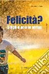 Felicità? 5 figli e uno in arrivo libro