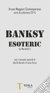 Banksy esoteric. Arcani maggiori contemporanei tarot da collezione (22+1). Con 23 Carte libro