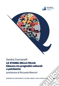 Lo stigma della follia. Educare tra pregiudizi culturali e psichiatria