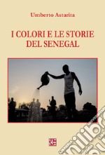 I colori e le storie del Senegal libro