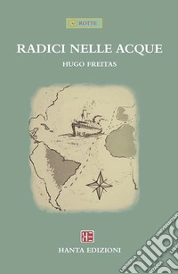 Radici nelle acque. Ediz. illustrata libro