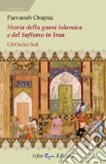 Storia della gnosi islamica e del sufismo in iran. Gli ordini sufi