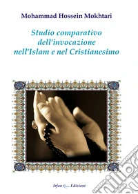 Studio comparativo dell'invocazione nell'Islam e nel cristianesimo libro