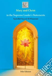 Mary and Christ in the supreme leader's statements libro