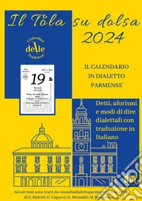 Il Tola Su Dolsa 2024. Raccolta dialettale giornaliera (I cal. delle tradizioni) libro