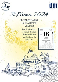 Il Mona 2024. Raccolta dialettale giornaliera (I cal. delle tradizioni) libro