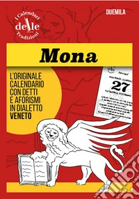 Mona 2026 raccolta dialettale giornaliera. I calendari delle tradizioni libro