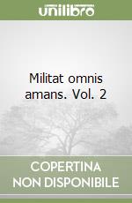 Militat omnis amans. Vol. 2 libro