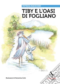Tiby e l'oasi di fogliano libro