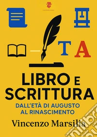 Libro e scrittura. Dall'età di Augusto al Rinascimento libro