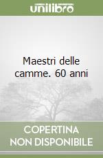 Maestri delle camme. 60 anni libro