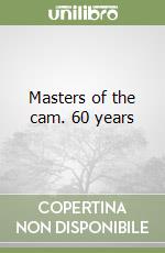 Masters of the cam. 60 years libro