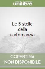 Le 5 stelle della cartomanzia