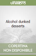Alcohol dunked desserts