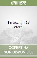 Tarocchi, i 13 eterni