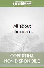 All about chocolate