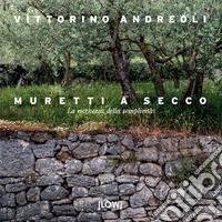 Muretti a secco. La ricchezza della semplicità