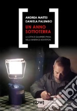 Un anno sottoterra. La lotta di Giampiero Pinna nella miniera di Monteponi libro