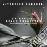 La nascita della primavera. Osservare un fiore per ritrovare la speranza. Ediz. a colori libro