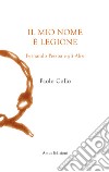 Il mio nome è Legione. Fernando Pessoa e gli altri libro