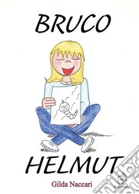 Bruco Helmut. Ediz. illustrata libro