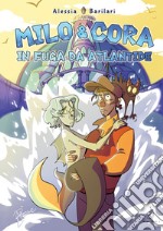 Milo & Cora. In fuga da Atlantide libro