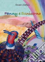 Fanny e l'unicorno. Ediz. a colori