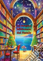 La magica biblioteca del Natale libro