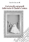 Così piccoli, così grandi. Sulle tracce di Charles e Lavinia libro di Giovannelli Marella