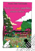 Storia di una cagnolina senza collare libro