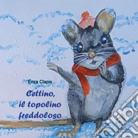 Cettino, il topolino freddoloso libro