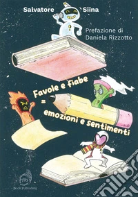 Favole e fiabe = emozioni e sentimenti libro