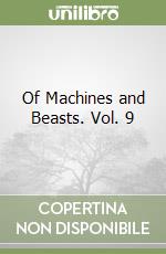 Of Machines and Beasts. Vol. 9 libro