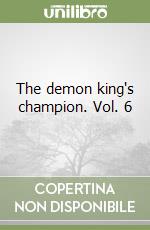 The demon king's champion. Vol. 6 libro